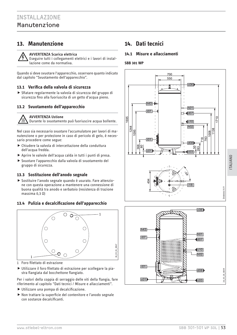 Cz`<<x.hc b|ĉşœ¼ĉſêēĉ¼ 13. manutenzione, Dati tecnici, 1 veriﬁca della valvola di sicurezza | 2 svuotamento dell‘apparecchio, 3 sostituzione dell‘anodo segnale, 4 pulizia e decalciﬁcazione dell‘apparecchio, 1 misure e allacciamenti | STIEBEL ELTRON SBB WP SOL с 12.05.2008 User Manual | Page 53 / 80