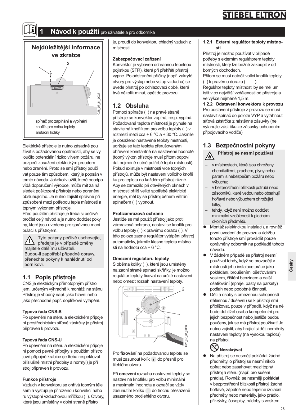 1 návod k použití, 1 popis přístroje, Nejdůležitější informace ve zkratce | 3 bezpečnostní pokyny, 2 obsluha | STIEBEL ELTRON CNS 50 S 26.01.2009 - 10.05.2009 User Manual | Page 23 / 34