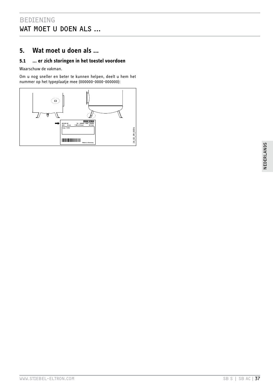 Bediening wat moet u doen als, Wat moet u doen als, 1 ... er zich storingen in het toestel voordoen | STIEBEL ELTRON SB AC с 08.06.2009 User Manual | Page 37 / 56