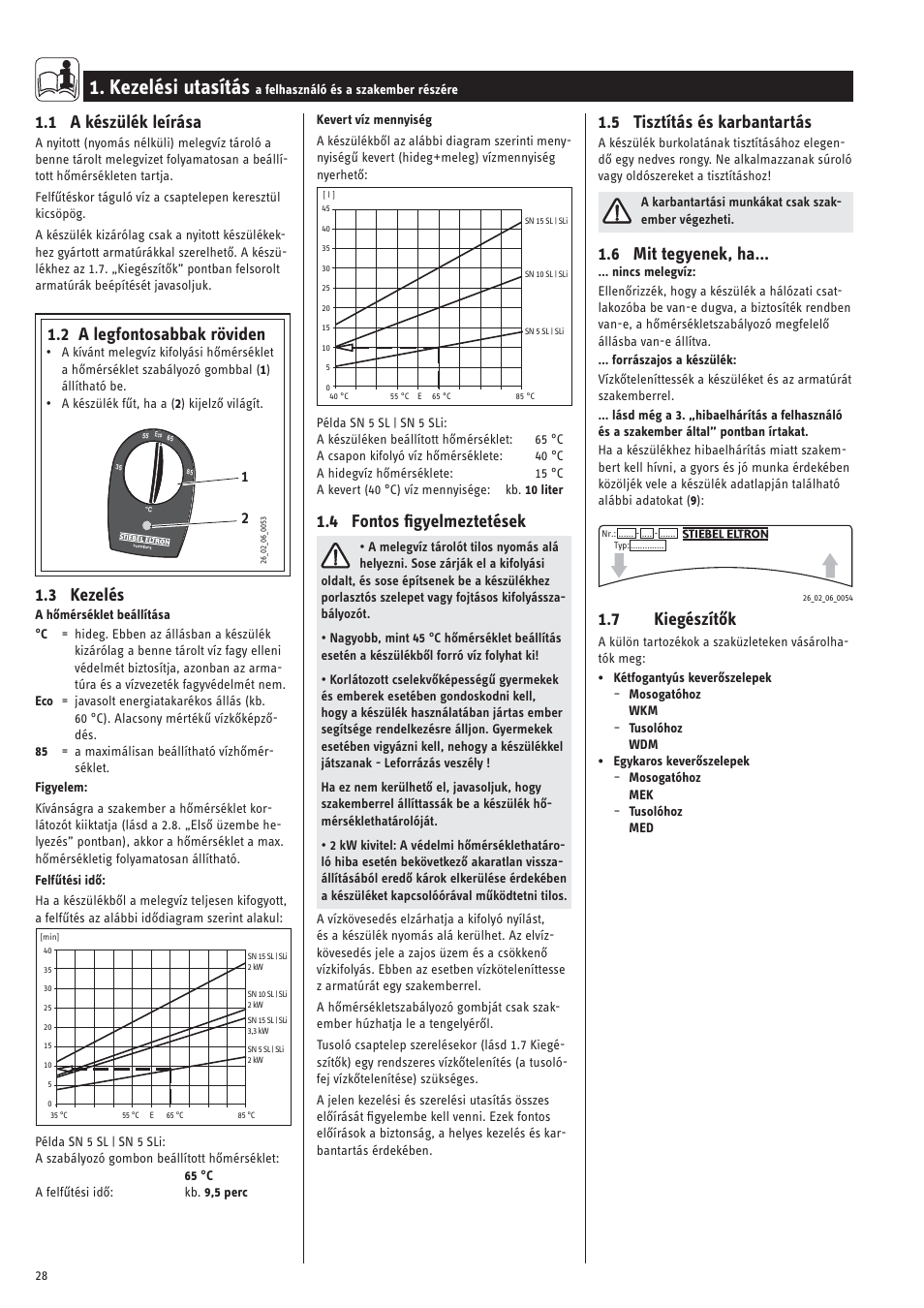 Kezelési utasítás, 1 a készülék leírása, 2 a legfontosabbak röviden | 3 kezelés, 4 fontos ﬁgyelmeztetések, 5 tisztítás és karbantartás, 6 mit tegyenek, ha, 7 kiegészítők | STIEBEL ELTRON SN ... SLi с 01.11.2007 User Manual | Page 28 / 34