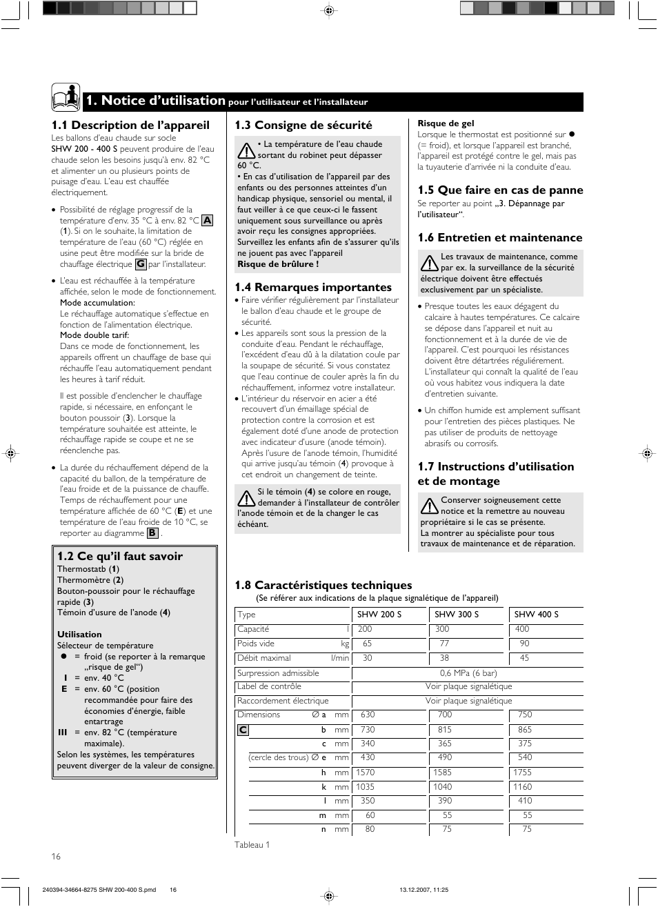 Notice d’utilisation, 1 description de l’appareil, 2 ce qu’il faut savoir | 3 consigne de sécurité, 4 remarques importantes, 5 que faire en cas de panne, 6 entretien et maintenance, 7 instructions d’utilisation et de montage, 8 caractéristiques techniques | STIEBEL ELTRON SHW ... S 01.11.2007 - 05.05.2013 User Manual | Page 16 / 32
