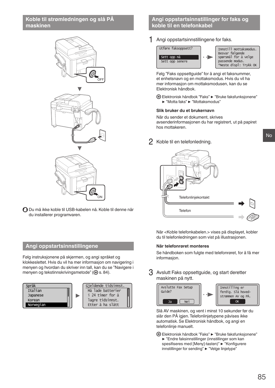 Koble til strømledningen og slå, På maskinen, Angi oppstartsinnstillingene | Angi oppstartsinnstillinger for faks, Og koble til en telefonkabel, Koble til strømledningen og slå på maskinen | Canon i-SENSYS FAX-L410 User Manual | Page 85 / 236