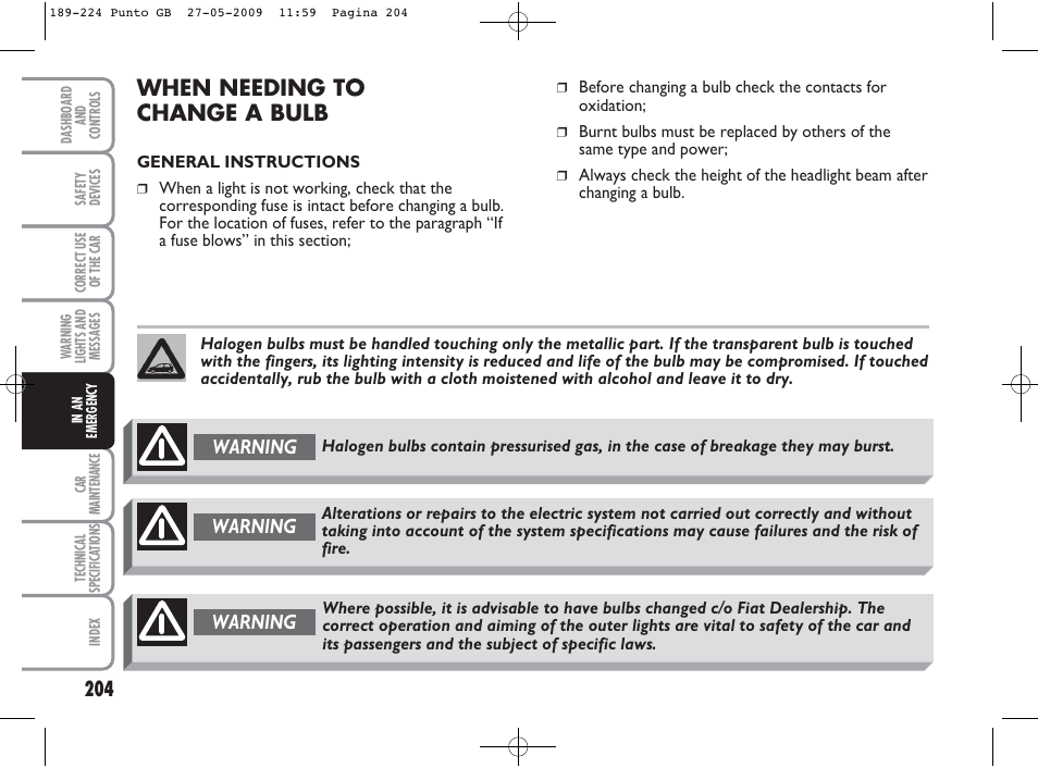 When needing to change a bulb, Warning | FIAT Punto User Manual | Page 205 / 282