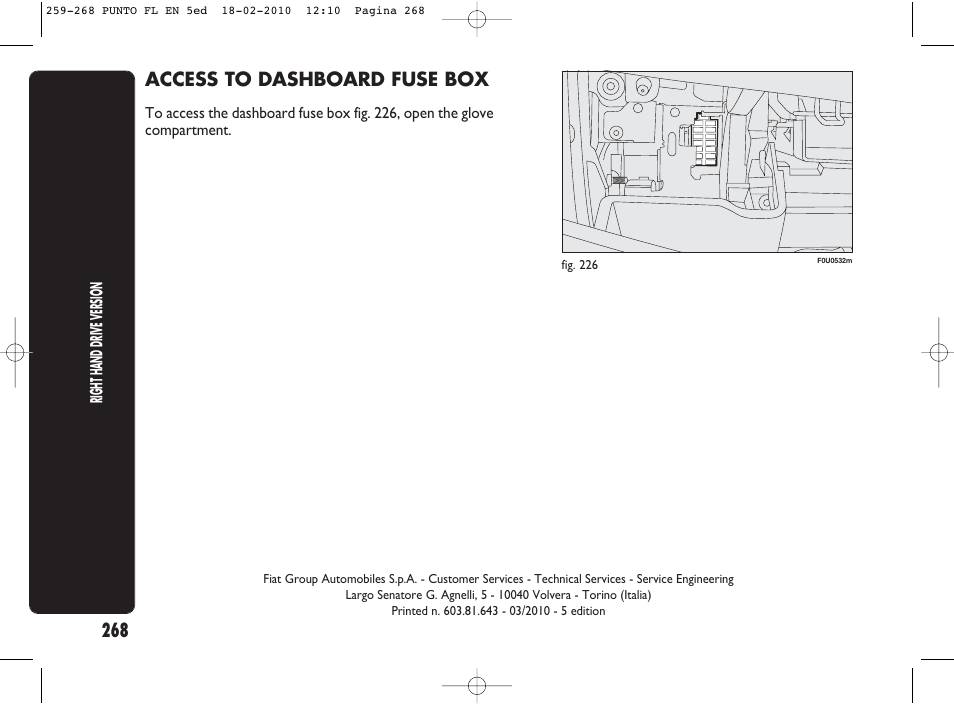 Access to dashboard fuse box | FIAT Punto Evo User Manual | Page 269 / 270