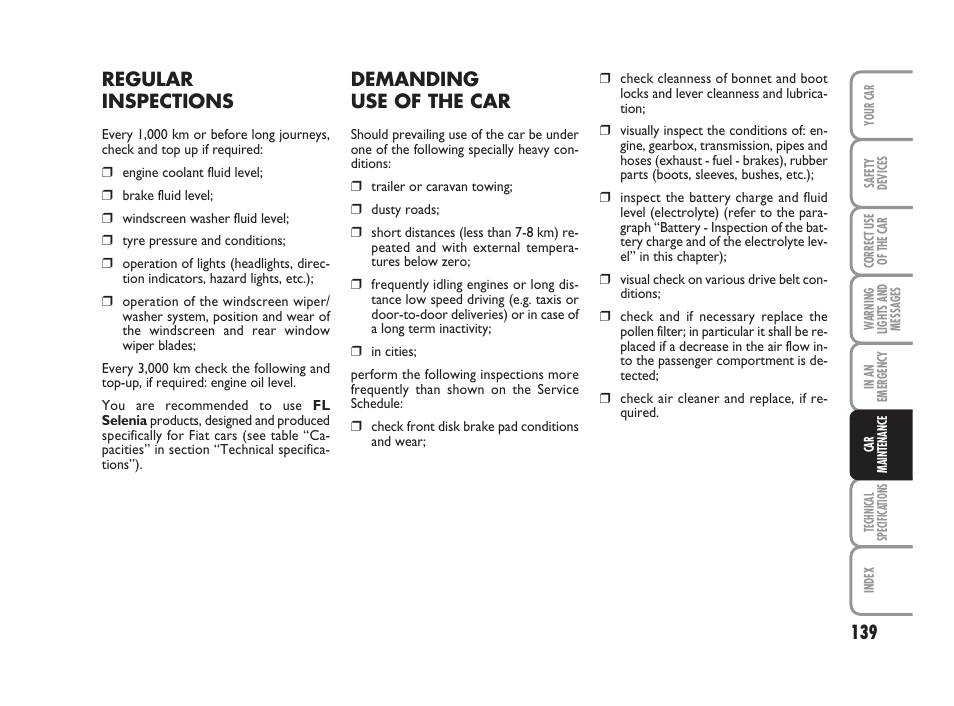 Demanding use of the car, Regular inspections | FIAT 500 User Manual | Page 140 / 186