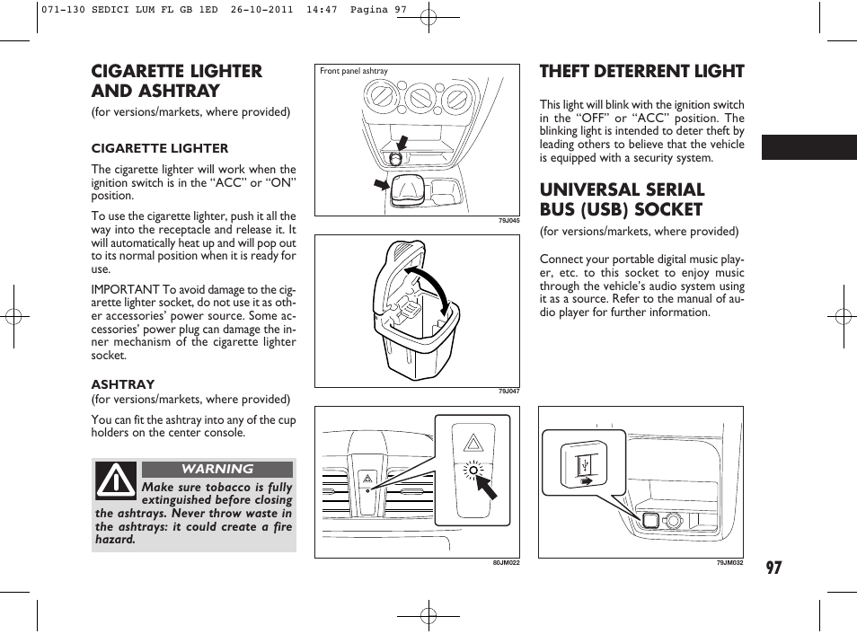 Cigarette lighter and ashtray, Theft deterrent light, Universal serial bus (usb) socket | FIAT Sedici User Manual | Page 101 / 279