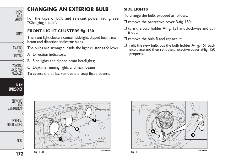 Changing an exterior bulb | FIAT Nuovo Doblo' Panorama User Manual | Page 176 / 283