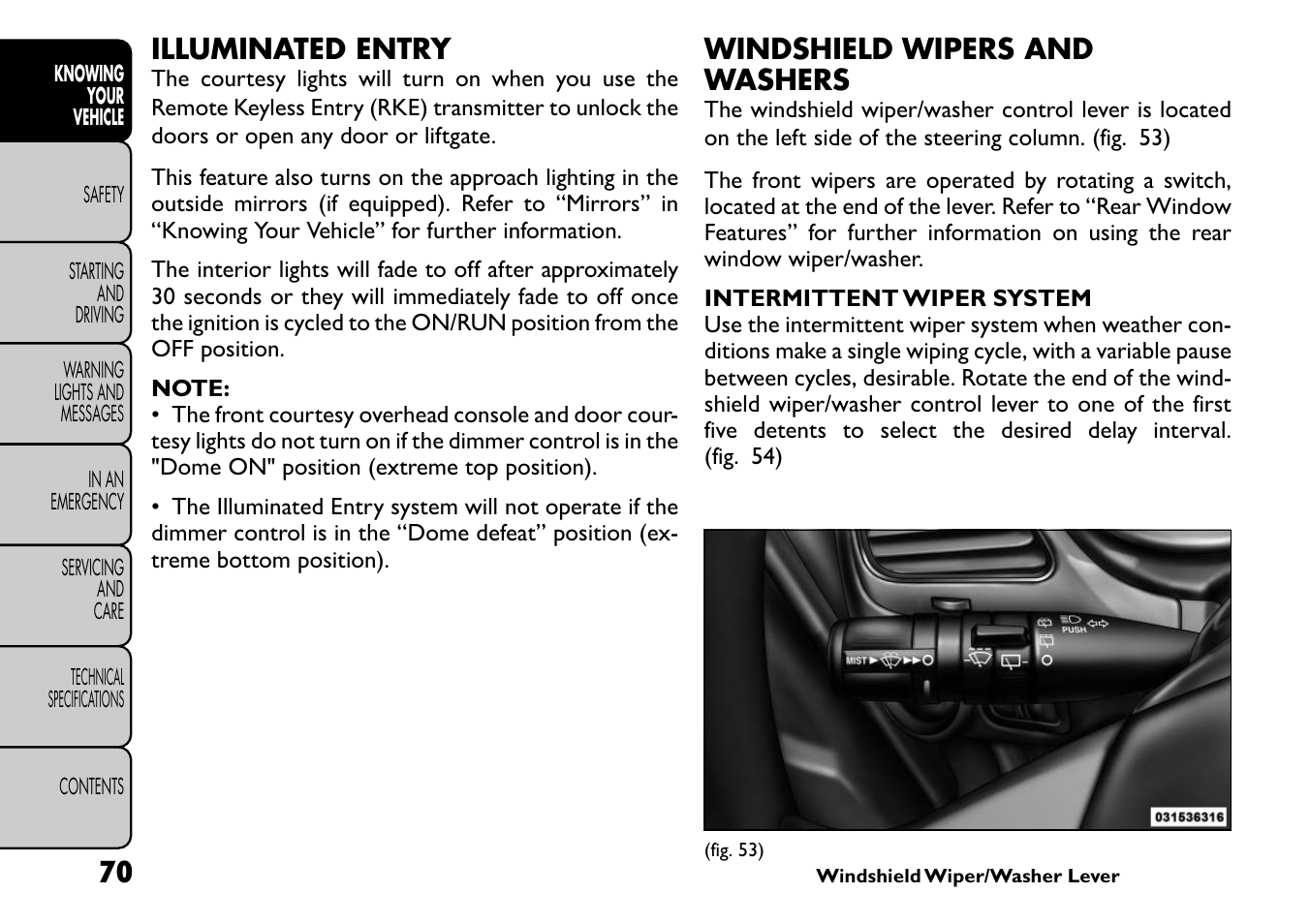 Illuminated entry, Windshield wipers and washers | FIAT Freemont User Manual | Page 76 / 266