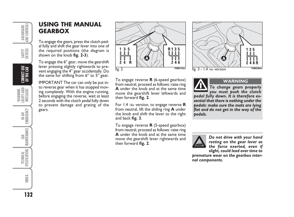 Using the manual gearbox | FIAT Grande Punto Actual User Manual | Page 134 / 243