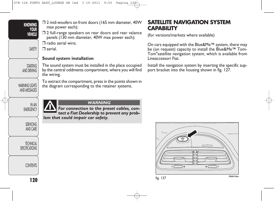 Satellite navigation system capability | FIAT Punto 2012 User Manual | Page 122 / 267