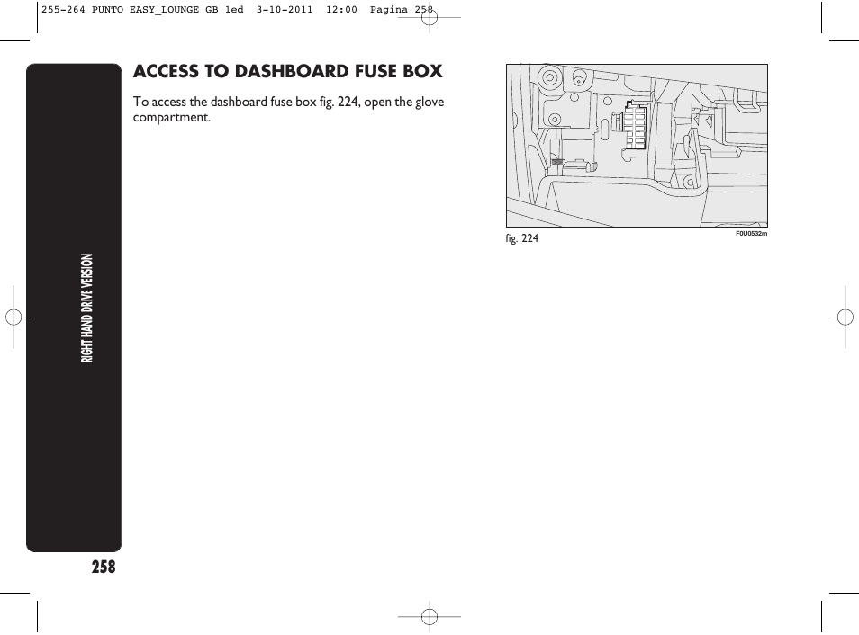 Access to dashboard fuse box | FIAT Punto 2012 User Manual | Page 260 / 267