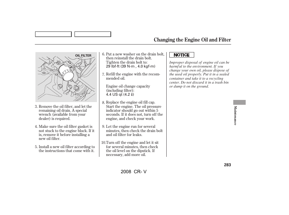 Changing the engine oil and filter | HONDA 2008 CR-V User Manual | Page 287 / 373