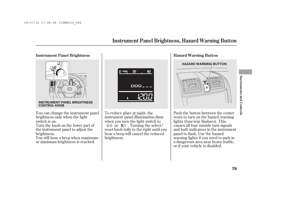 Instrument panel brightness, hazard warning button | HONDA 2010 CR-V User Manual | Page 85 / 446