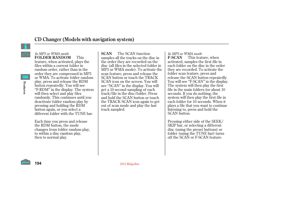 Cd changer (models with navigation system) | HONDA 2013 Ridgeline User Manual | Page 199 / 422