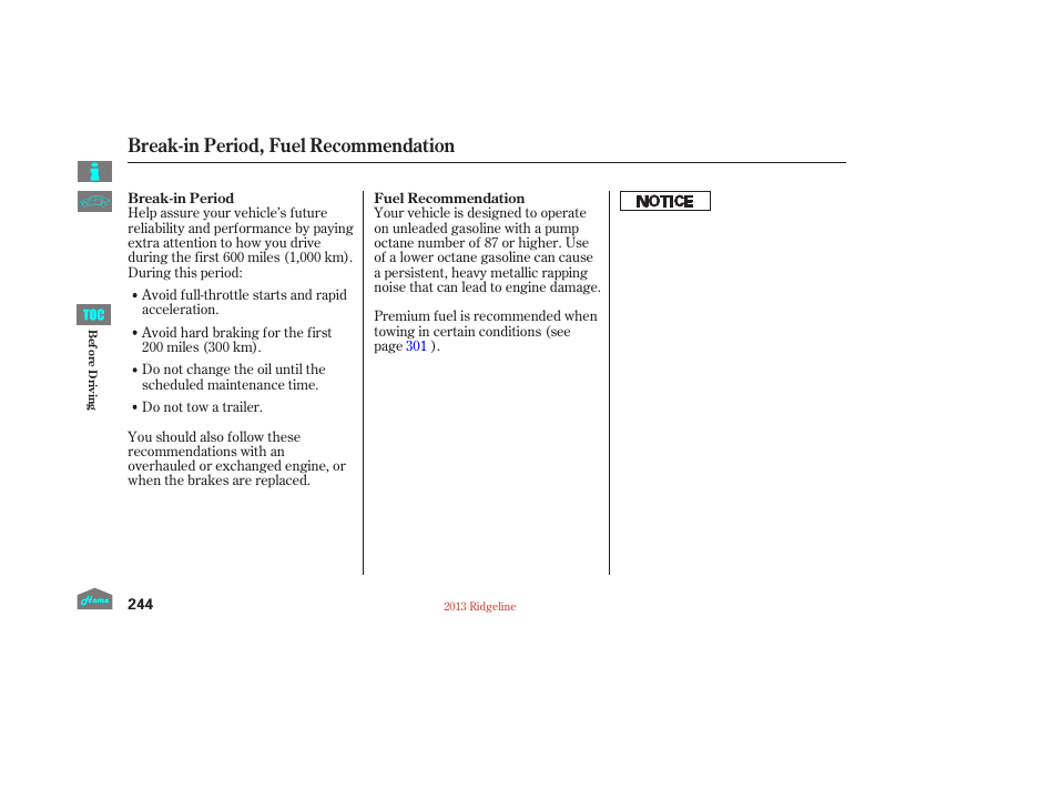 Break-in period, Fuel recommendation, Break-in period, fuel recommendation | HONDA 2013 Ridgeline User Manual | Page 249 / 422