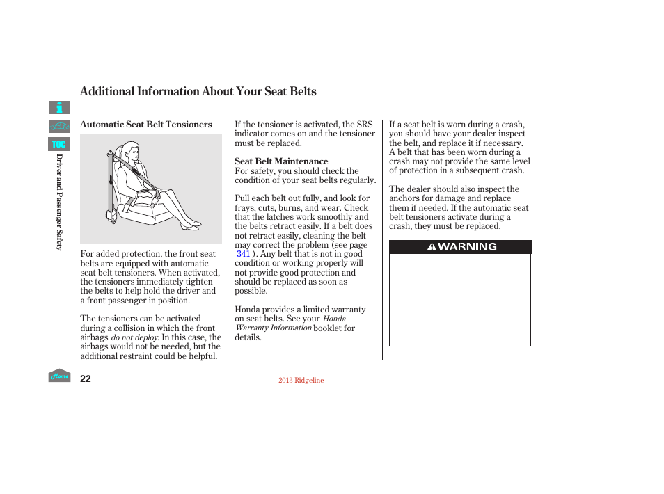 Additional information about your seat belts | HONDA 2013 Ridgeline User Manual | Page 27 / 422