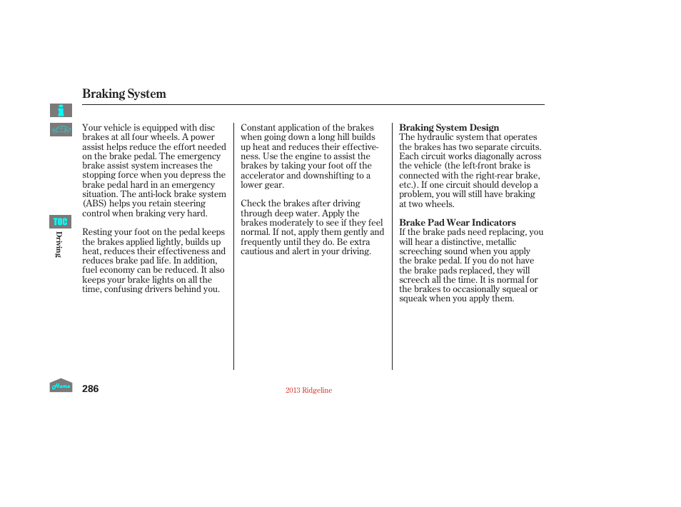 Braking system | HONDA 2013 Ridgeline User Manual | Page 291 / 422