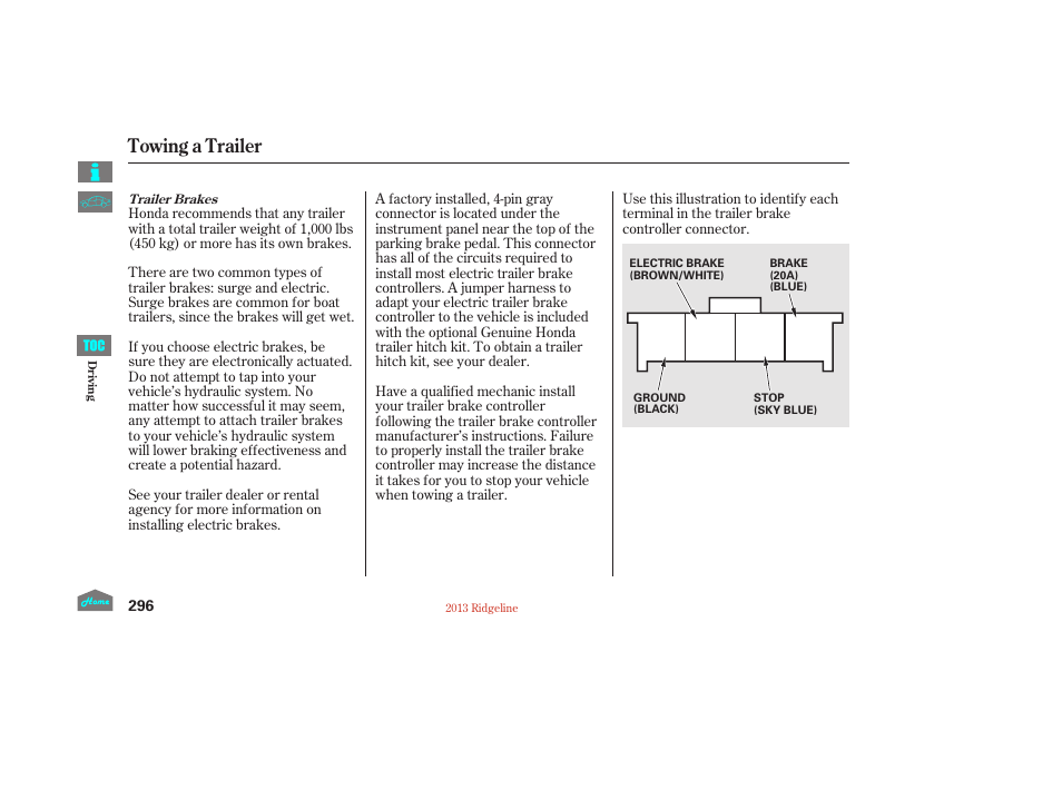 Towing a trailer | HONDA 2013 Ridgeline User Manual | Page 301 / 422