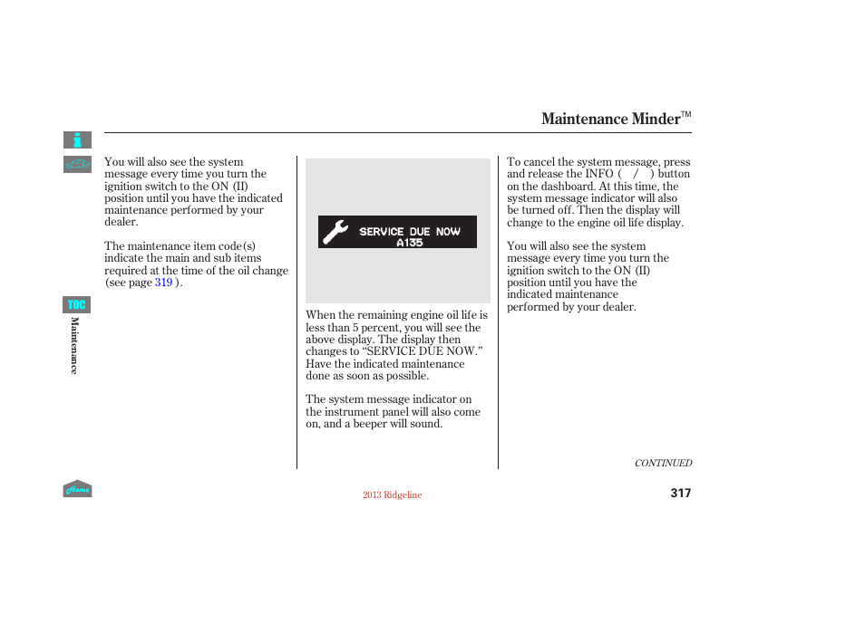 Maintenance minder | HONDA 2013 Ridgeline User Manual | Page 322 / 422