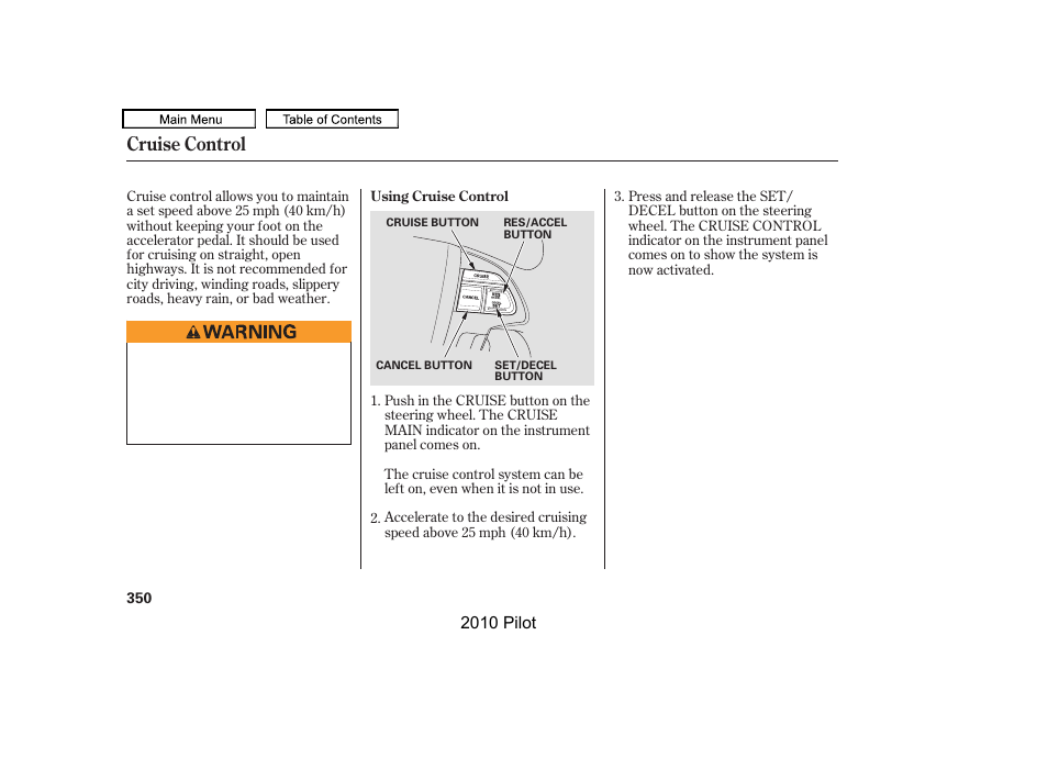 Cruise control | HONDA 2010 Pilot User Manual | Page 354 / 575