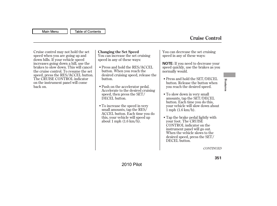 Cruise control | HONDA 2010 Pilot User Manual | Page 355 / 575