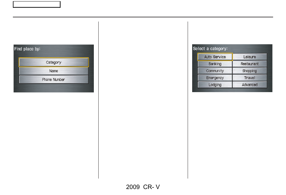 Entering a destination, 2009 cr- v | HONDA 2009 CR-V Navigation User Manual | Page 31 / 151