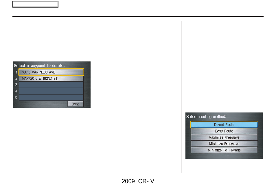 Driving to your destination, 2009 cr- v | HONDA 2009 CR-V Navigation User Manual | Page 64 / 151