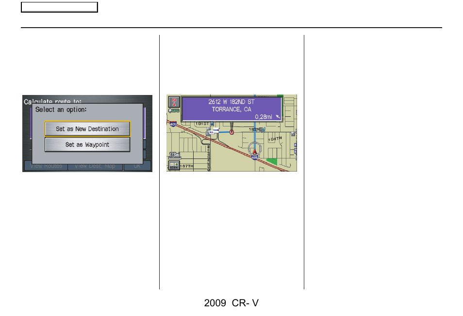 Driving to your destination, 2009 cr- v | HONDA 2009 CR-V Navigation User Manual | Page 66 / 151