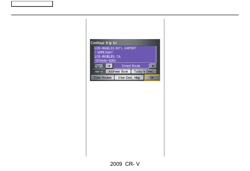 Driving to your destination, 2009 cr- v | HONDA 2009 CR-V Navigation User Manual | Page 67 / 151