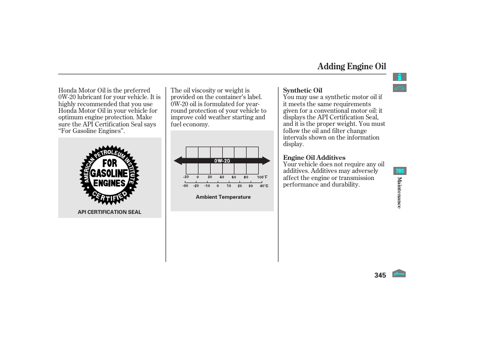 Adding engine oil | HONDA 2012 Accord Sedan User Manual | Page 348 / 446