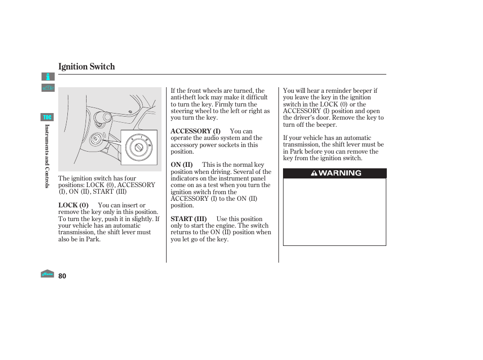 Ignition switch | HONDA 2012 Accord Sedan User Manual | Page 83 / 446