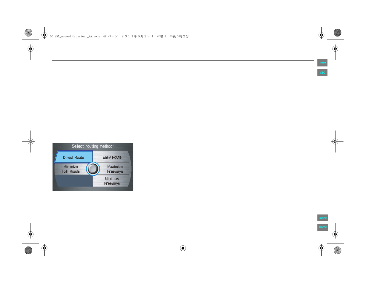 Driving to your destination | HONDA 2012 Accord Crosstour Navigation User Manual | Page 47 / 156