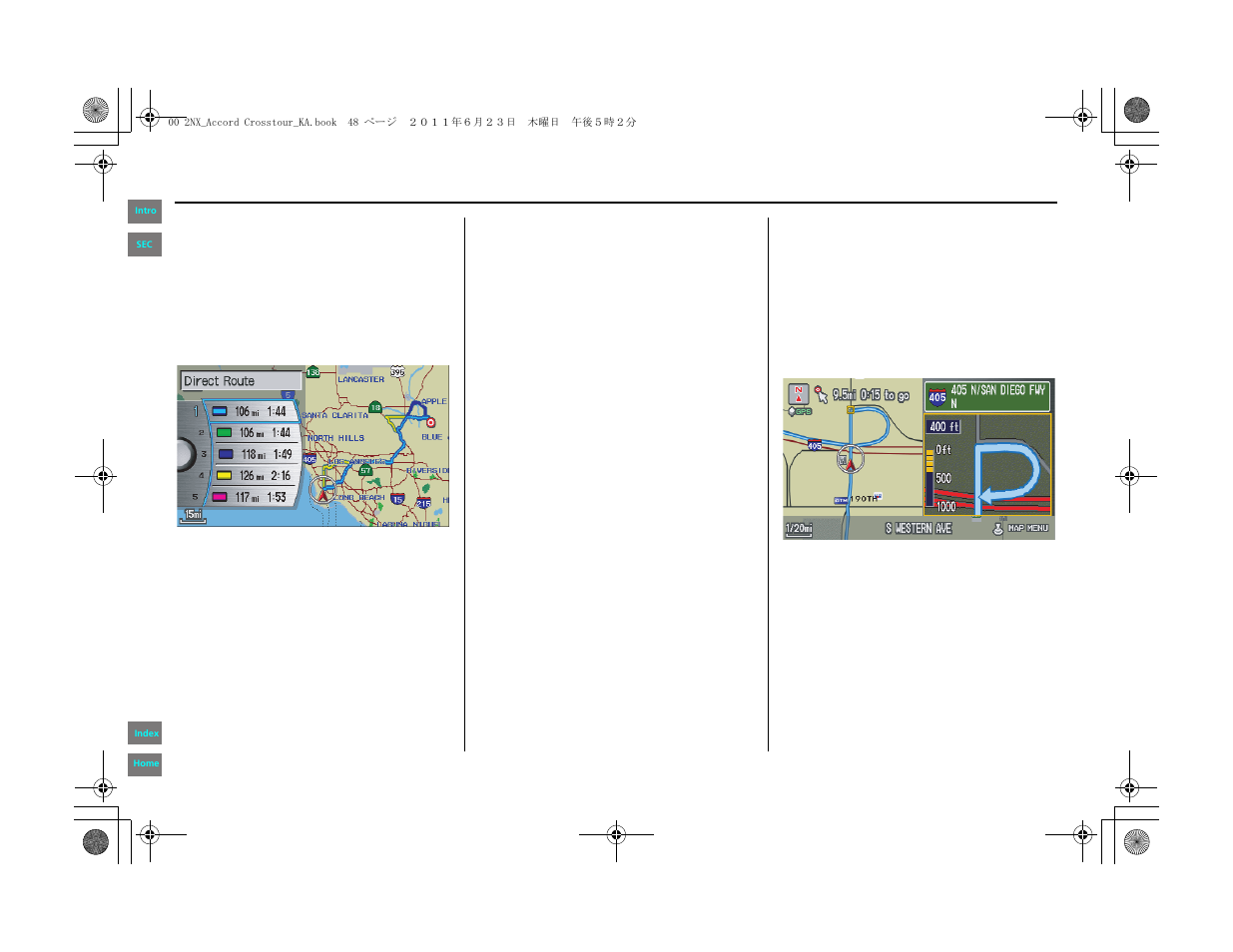 Driving to your destination | HONDA 2012 Accord Crosstour Navigation User Manual | Page 48 / 156