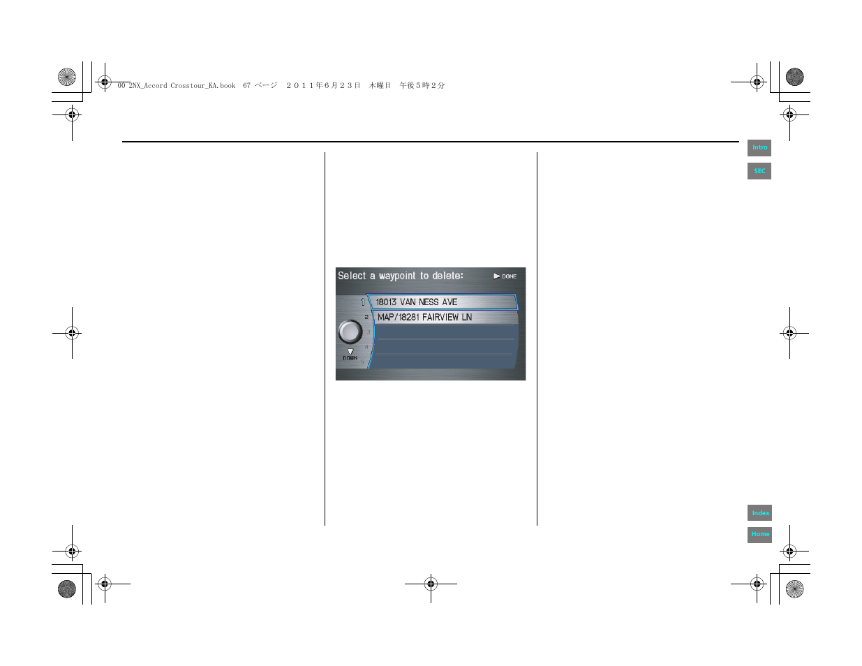 Driving to your destination | HONDA 2012 Accord Crosstour Navigation User Manual | Page 67 / 156