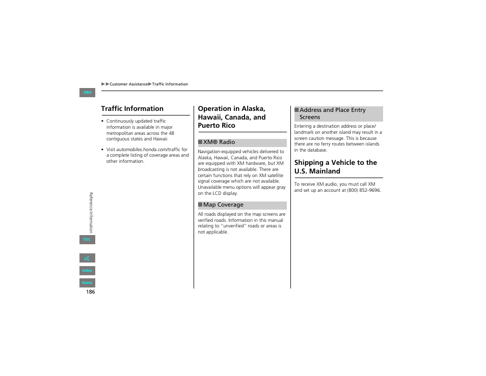 Traffic information, Operation in alaska,hawaii, canada, andpuerto rico, Xm® radio | Map coverage, Address and place entryscreens, Shipping a vehicle to theu.s. mainland, Shipping a vehicle to the u.s. mainland | HONDA 2012 Civic Navigation User Manual | Page 187 / 204