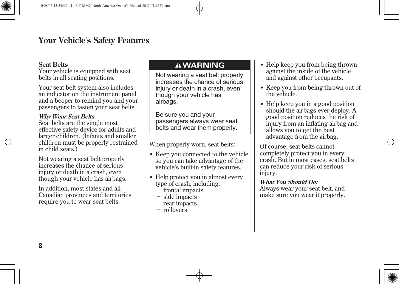 Your vehicle's safety features | HONDA 2011 Fit User Manual | Page 14 / 358