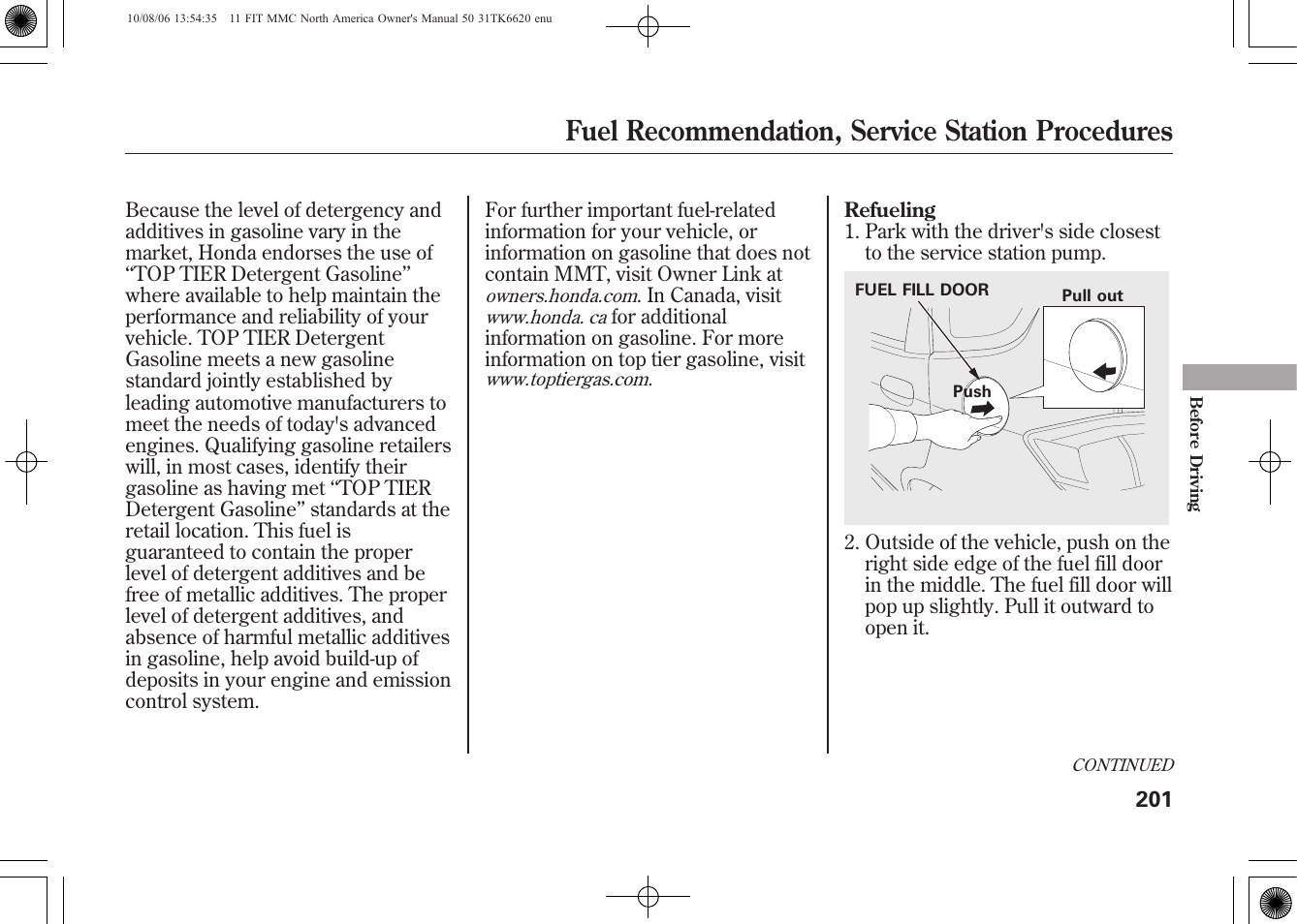 Fuel recommendation, service station procedures | HONDA 2011 Fit User Manual | Page 207 / 358