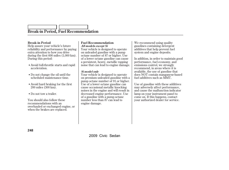 Break-in period, fuel recommendation | HONDA 2009 Civic Sedan User Manual | Page 251 / 396