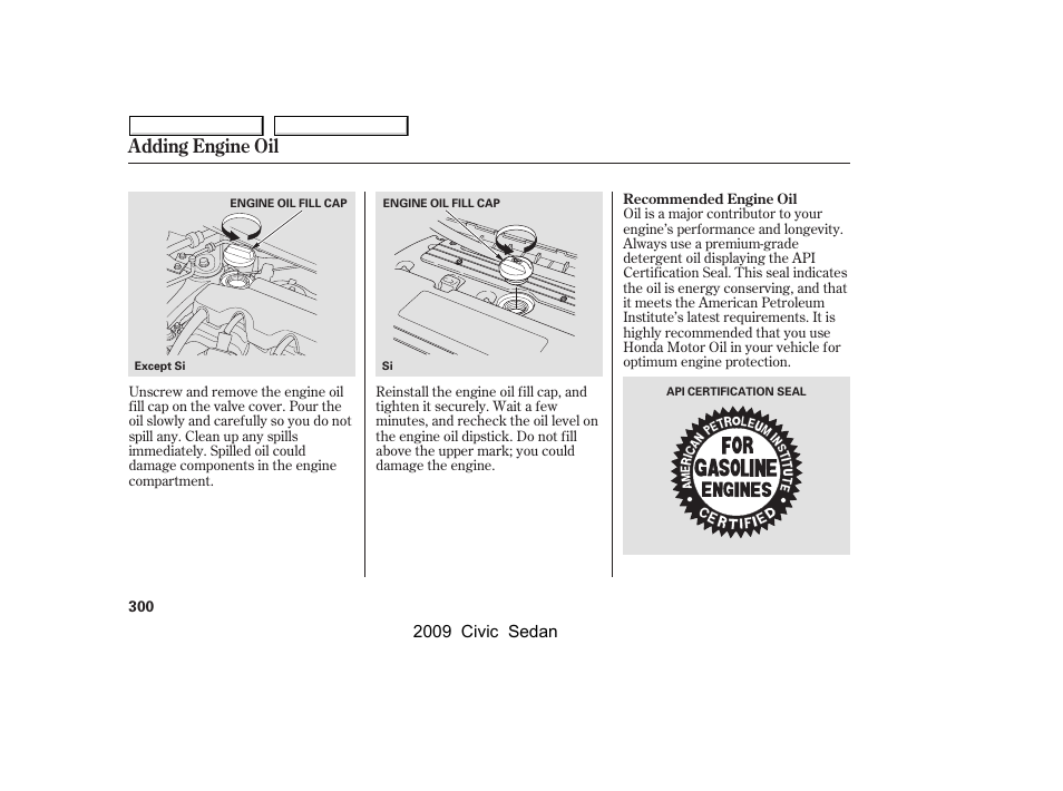Adding engine oil | HONDA 2009 Civic Sedan User Manual | Page 303 / 396
