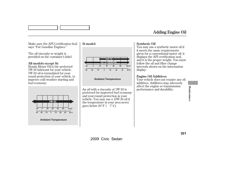 Adding engine oil | HONDA 2009 Civic Sedan User Manual | Page 304 / 396