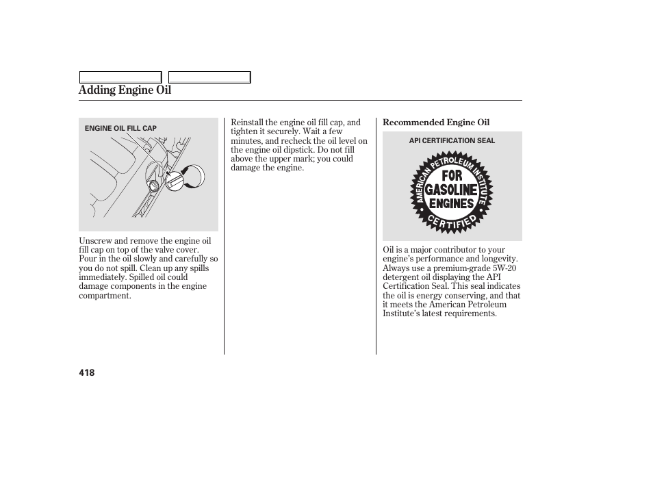 Adding engine oil | HONDA 2008 Odyssey User Manual | Page 421 / 524