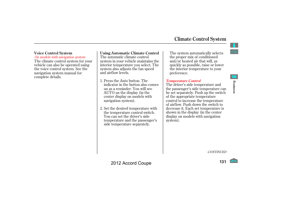 Driver’s side temperature control switch, Auto button, Auto indicator | Front passenger’s side temperature control switch, Driver, S side temperature control switch, Climate control system | HONDA 2012 Accord Coupe User Manual | Page 134 / 454