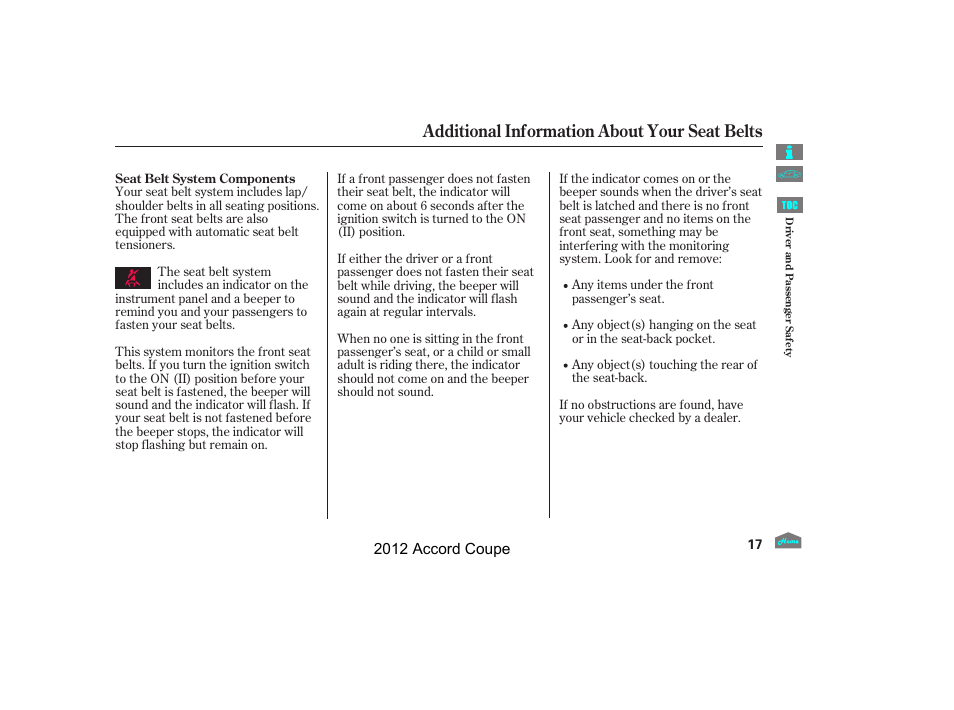 Additional information about your seat belts | HONDA 2012 Accord Coupe User Manual | Page 20 / 454