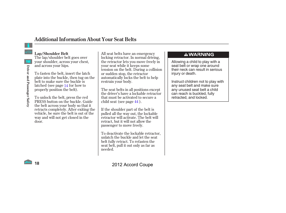 Additional information about your seat belts | HONDA 2012 Accord Coupe User Manual | Page 21 / 454
