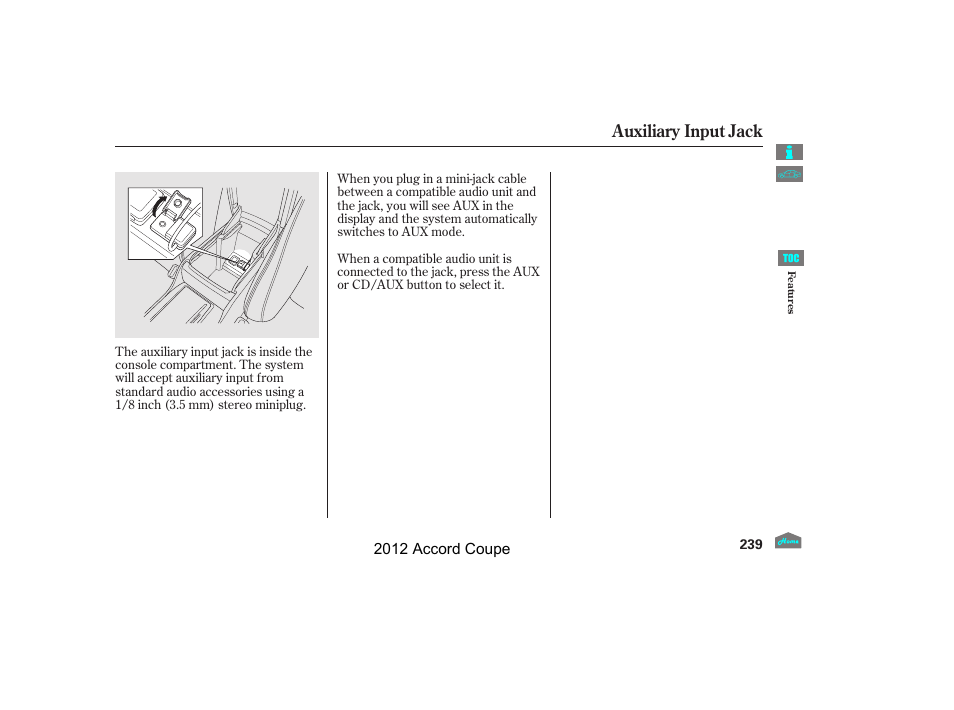 Auxiliary input jack | HONDA 2012 Accord Coupe User Manual | Page 242 / 454