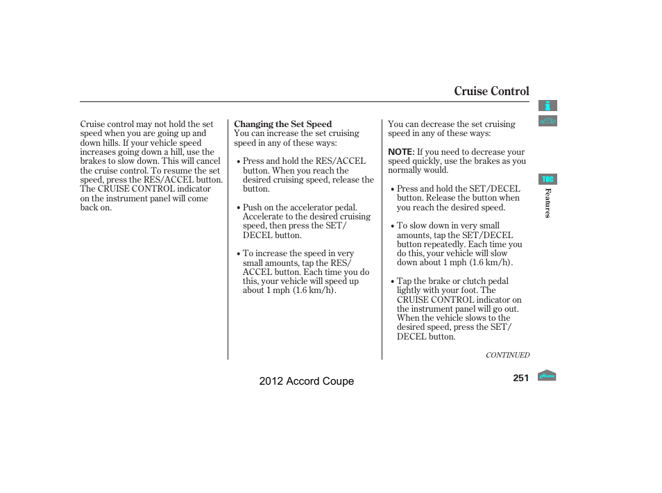 Cruise control | HONDA 2012 Accord Coupe User Manual | Page 254 / 454
