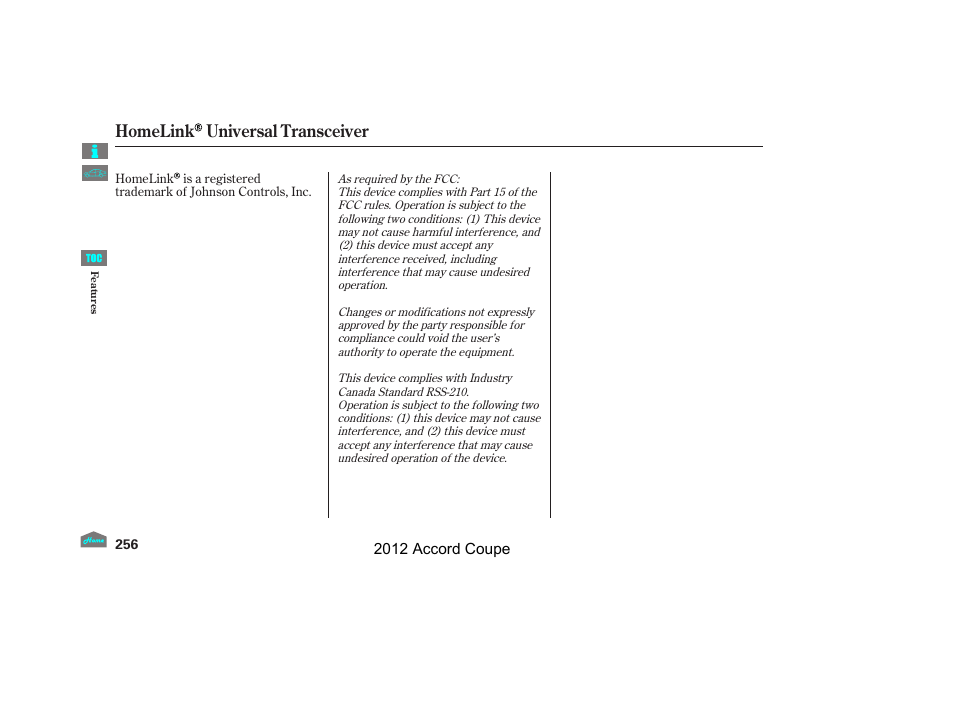 Homelink universal transceiver, 2012 accord coupe | HONDA 2012 Accord Coupe User Manual | Page 259 / 454