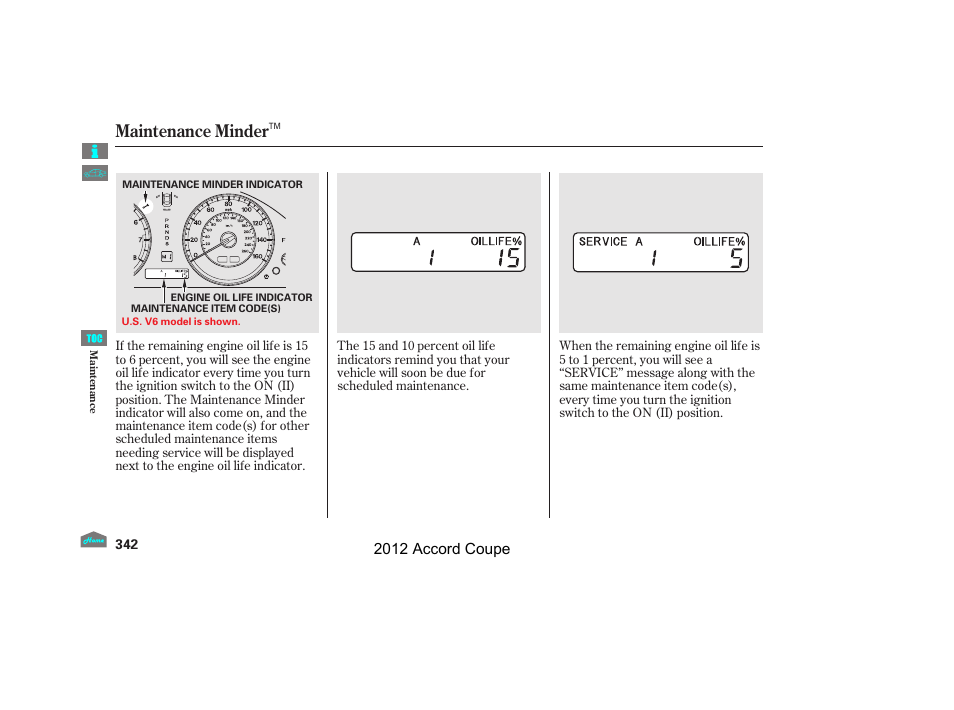 Maintenance minder, 2012 accord coupe | HONDA 2012 Accord Coupe User Manual | Page 345 / 454