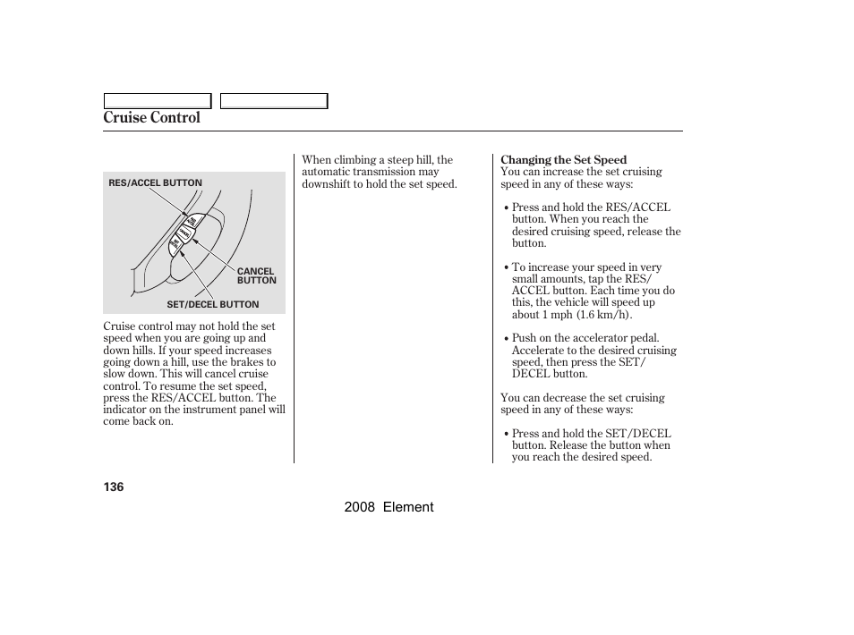 Cruise control | HONDA 2008 Element User Manual | Page 140 / 281