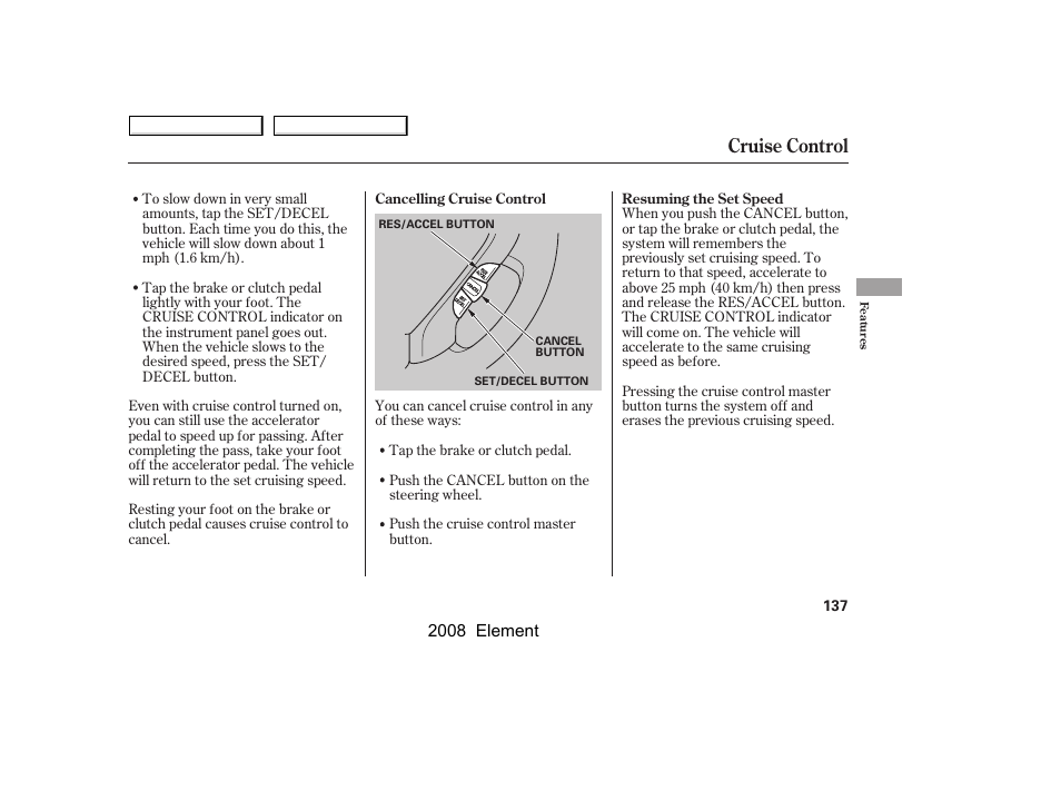 Cruise control | HONDA 2008 Element User Manual | Page 141 / 281